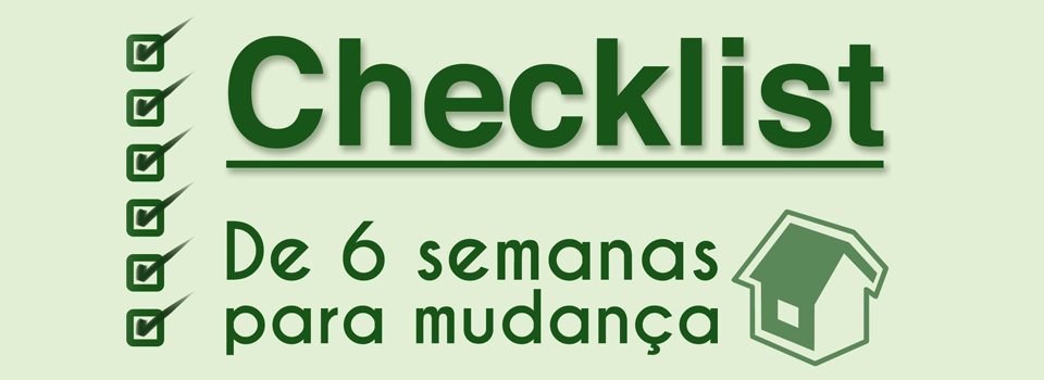 Checklist de 6 semanas para se mudar